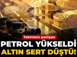 petrol-yukseldi-altin-sert-dustu-yatirimci-perisan-pnJhFYyG