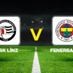 Lask linz fenerbahce maci ne zaman hangi kanalda saat kacta lask linz EllM2rxm